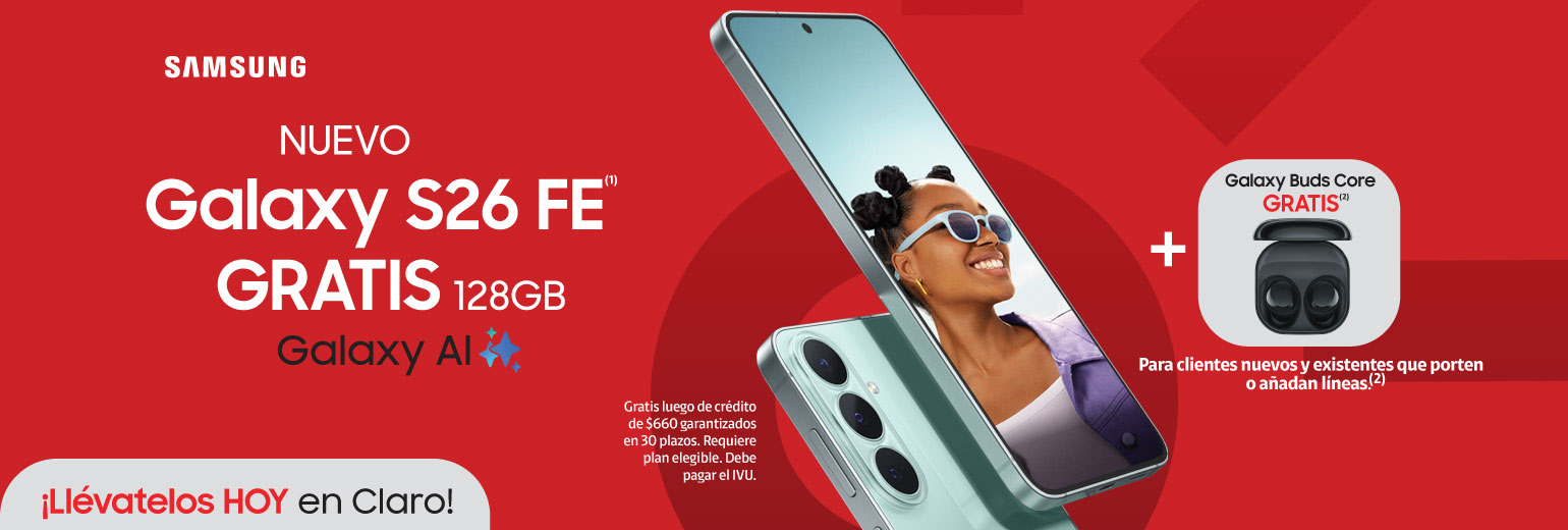 Galaxy S26 FE GRATIS Para clientes nuevos y existentes que porten o añadan líneas. Galaxy S26 FE GRATIS Para clientes nuevos y existentes que porten o añadan líneas.